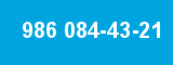 986 084-43-21